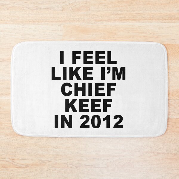 Item preview, I Feel Like I’m Chief Keef in 2012 Black Design designed and sold by 808Garments.