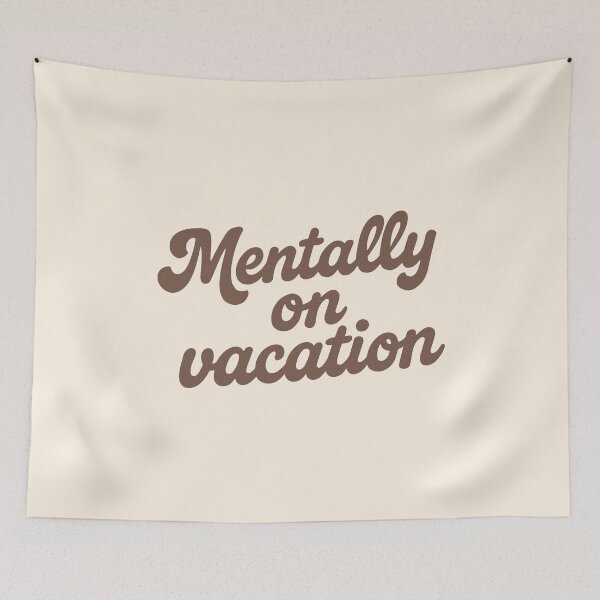 Item preview, Mentally on Vacation – Funny Relaxed Quote designed and sold by SnappyPNG.