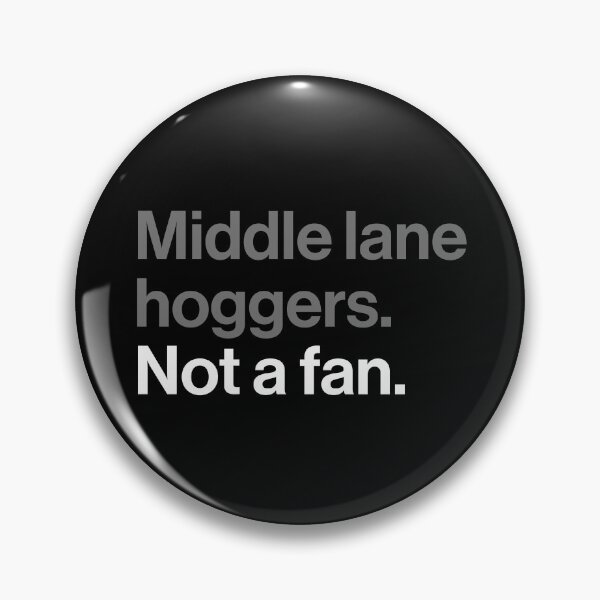 Item preview, Middle Lane Hoggers, Not a Fan - Sarcastic Driving Joke designed and sold by Butter Creative.