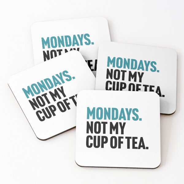 Item preview, Mondays - Not My Cup of Tea Funny Sarcasm Joke designed and sold by Butter Creative.