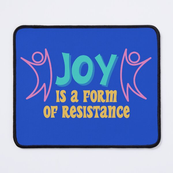 Item preview, Joy is a form of resistance designed and sold by Cut & Paste Productions.