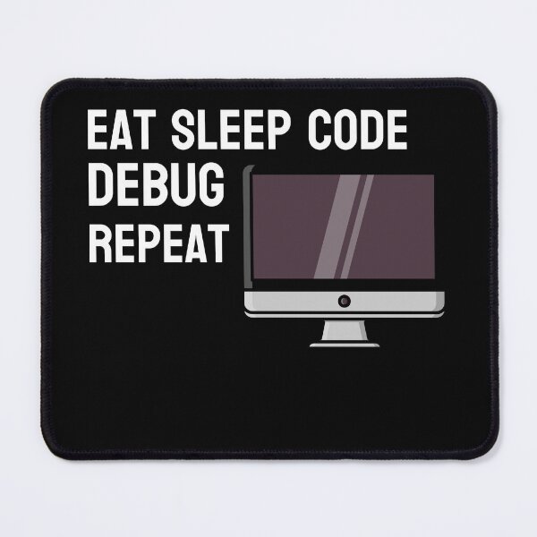 Item preview, Eat Sleep Code Debug Repeat Coder designed and sold by wprosser2008.