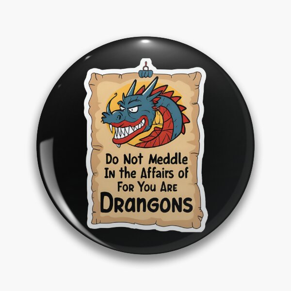 Item preview, Do Not Meddle In The Affairs Of Dragons For You Are Crunchy designed and sold by DesignbyOla.