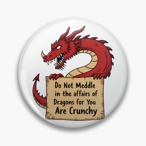 Item preview, Do Not Meddle In The Affairs Of Dragons For You Are Crunchy designed and sold by DesignbyOla.