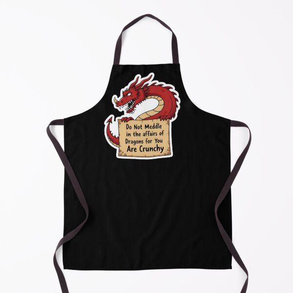 Item preview, Do Not Meddle In The Affairs Of Dragons For You Are Crunchy designed and sold by DesignbyOla.