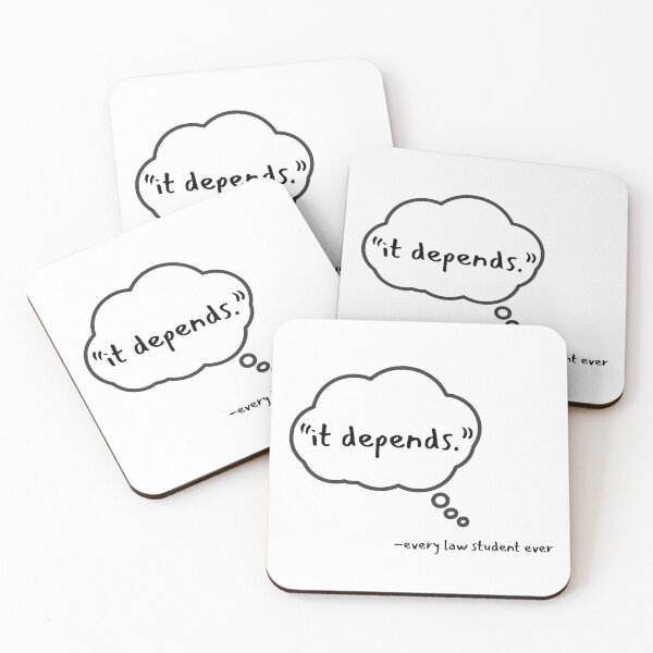 Item preview, it depends -every law student ever designed and sold by lawschoolgirlypop.