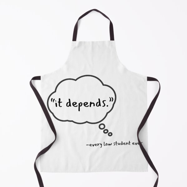 Item preview, it depends -every law student ever designed and sold by lawschoolgirlypop.