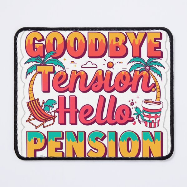 Item preview, Goodbye Tension, Hello Pension – Funny Retirement Quote designed and sold by DodgeandBurn.