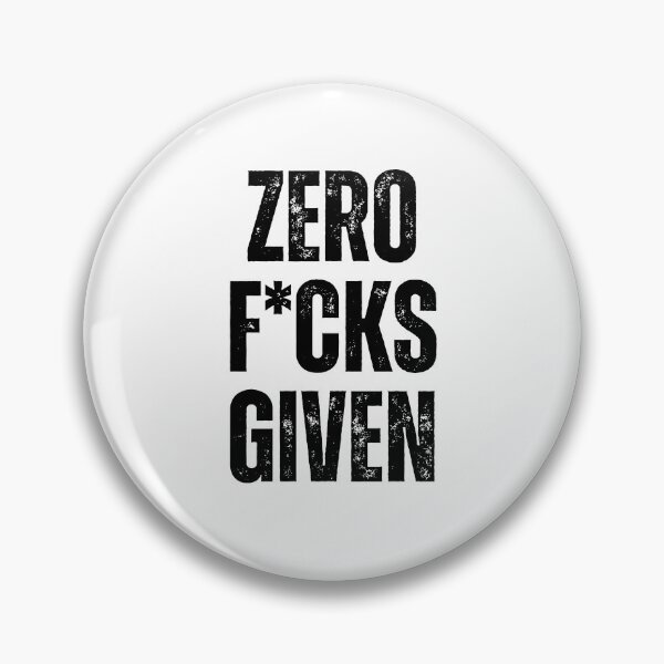 Item preview, Zero F*cks Given | Sarcastic Humor Design by Too Real Co designed and sold by TooRealCo.