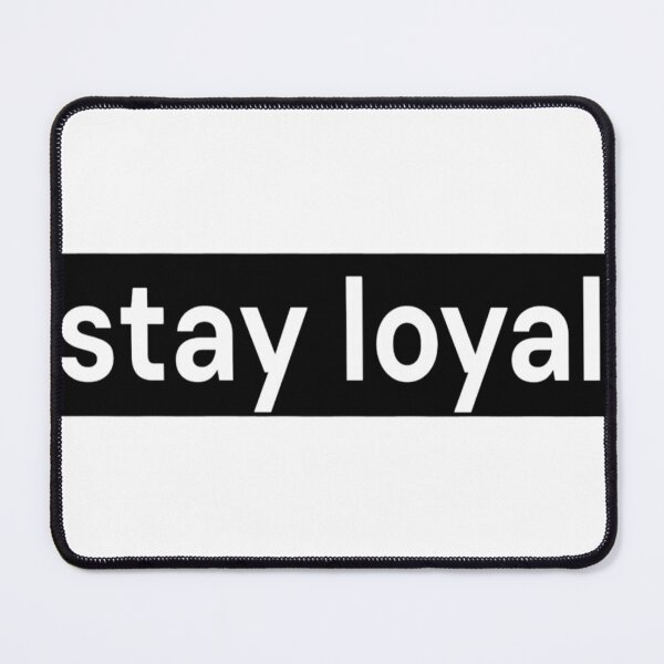 Item preview, Stay Loyal designed and sold by LoomNLight.