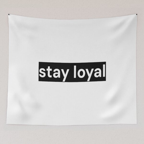 Item preview, Stay Loyal designed and sold by LoomNLight.