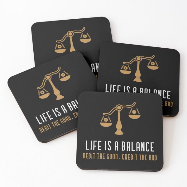 Item preview, Life Is A Balance Debit The Good Credit The Bad Accountant designed and sold by wprosser2008.
