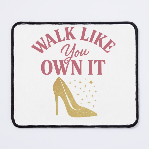 Item preview, Walk Like You Own It | Empowering High Heels Confidence Quote Design for Women designed and sold by SoulThread Studio.