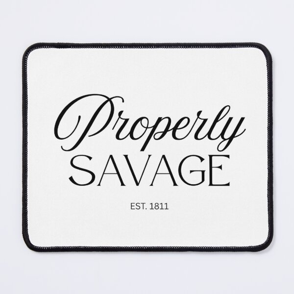 Item preview, Properly Savage – Jane Austen Quote Collection (EST. 1811) designed and sold by StoryWovenCo.