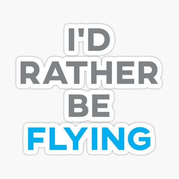 Item preview, I'd Rather Be Flying designed and sold by teesaurus.