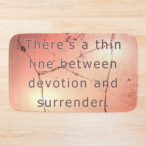 Item preview, There's a thin line between devotion and surrender. designed and sold by vagar.