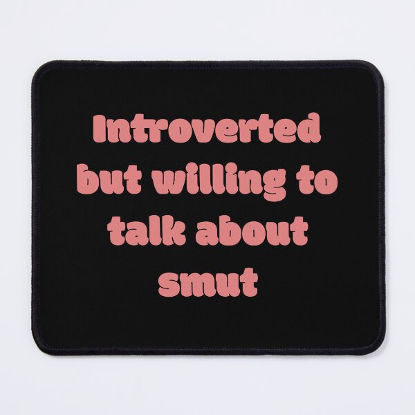 Item preview, Introverted But Will Talk Smut designed and sold by JettieDesignCo.