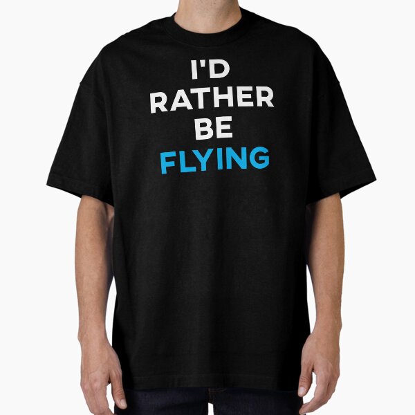 Item preview, I'd Rather Be Flying designed and sold by teesaurus.