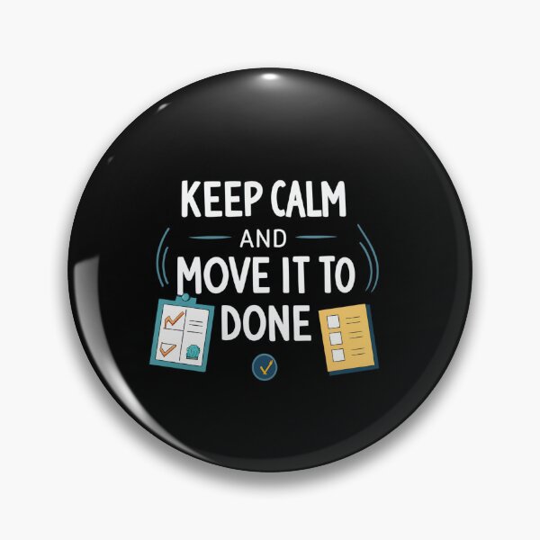 Item preview, Funny Kanban Quote | “Keep Calm and Move It to Done” Design designed and sold by VividOrganica.
