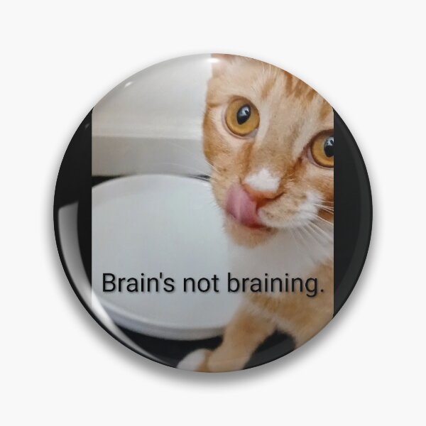 Item preview, Brain's Not Braining designed and sold by HarposBazaar.