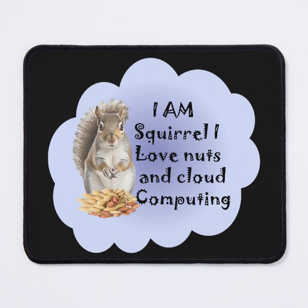 Item preview, Squirrel love nuts and cloud computing designed and sold by ElizaGraceWeddi.