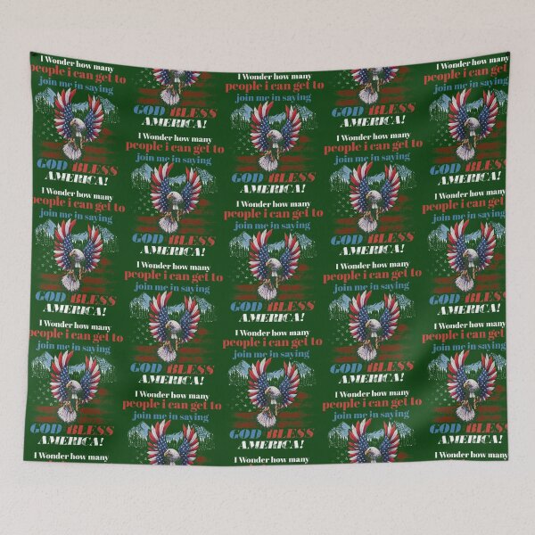 Item preview, I Wonder How Many People I Can Get To Join Me In Saying God Bless America designed and sold by ElizaGraceWeddi.