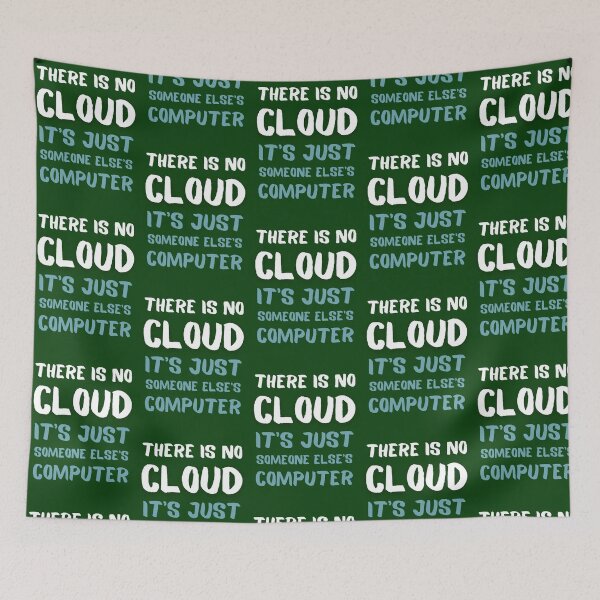 Item preview, There Is No Cloud It_s Just Someone Else_s Computer Tech designed and sold by ElizaGraceWeddi.