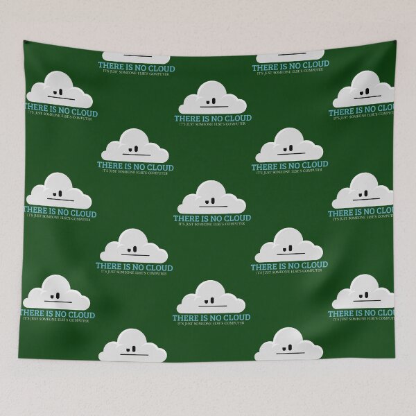 Item preview, There Is No Cloud Tech Humor Funny designed and sold by ElizaGraceWeddi.