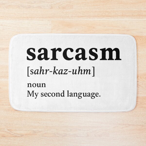 Item preview, Sarcasm Dictionary Entry - My Second Language Black Ink designed and sold by ThoughtsInTheOpen.