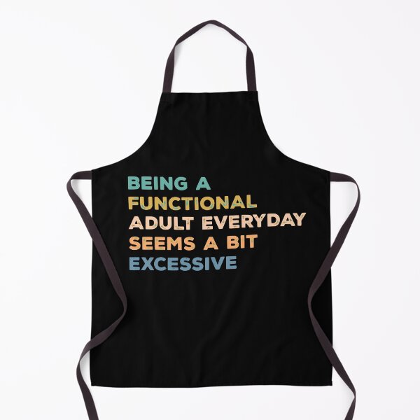 Item preview, Functional Adult Everyday - Funny Sarcastic Quote Design designed and sold by Logic72.