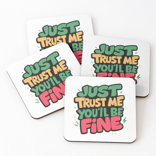 Item preview, Design Name: Just Trust Me — You'll Be Fine | Colorful Motivation designed and sold by ArtesioByZaber.