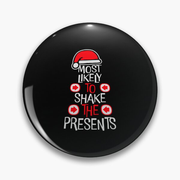 Item preview, Most Likely to Shake the Presents Curiosity Christmas Humor designed and sold by shirt-o-mat.