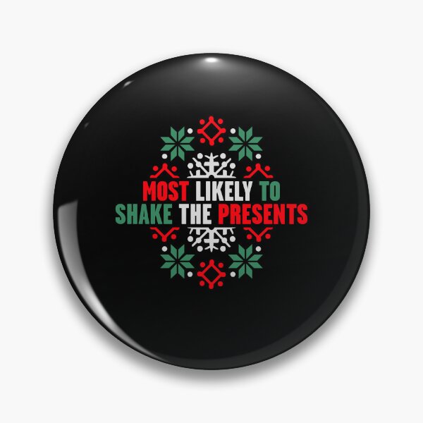 Item preview, Most Likely to Shake the Presents Curiosity Christmas Humor designed and sold by shirt-o-mat.
