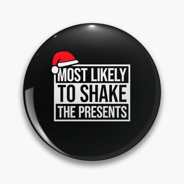 Item preview, Most Likely to Shake the Presents Curiosity Christmas Humor designed and sold by shirt-o-mat.