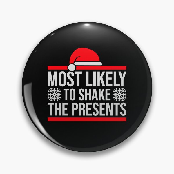 Item preview, Most Likely to Shake the Presents Curiosity Christmas Humor designed and sold by shirt-o-mat.