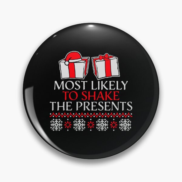 Item preview, Most Likely to Shake the Presents Curiosity Christmas Humor designed and sold by shirt-o-mat.