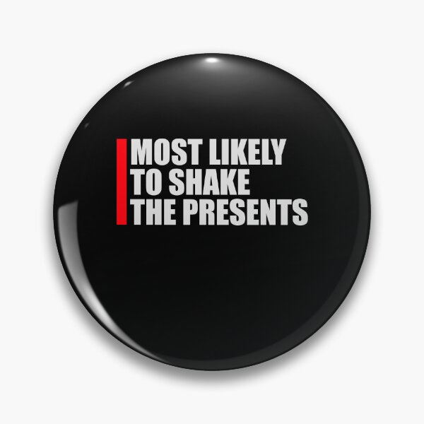 Item preview, Most Likely to Shake the Presents Curiosity Christmas Humor designed and sold by shirt-o-mat.