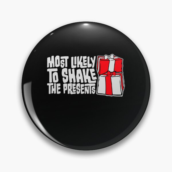Item preview, Most Likely to Shake the Presents Curiosity Christmas Humor designed and sold by shirt-o-mat.