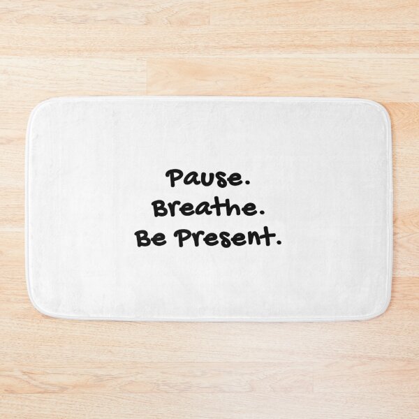 Item preview, Pause. Breathe. Be Present. Mindfulness Quote designed and sold by brodidudie.