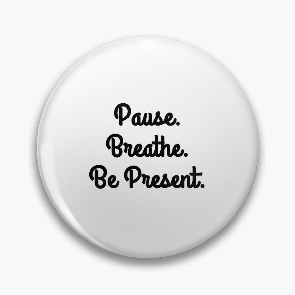 Item preview, Pause. Breathe. Be Present. Mindfulness Quote designed and sold by brodidudie.