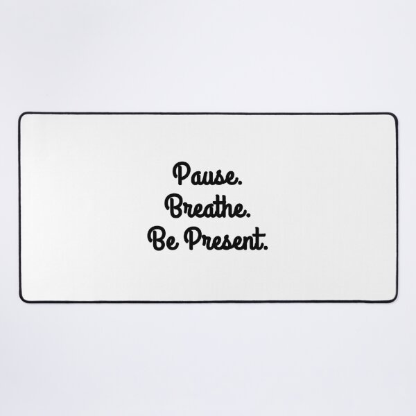 Item preview, Pause. Breathe. Be Present. Mindfulness Quote designed and sold by brodidudie.