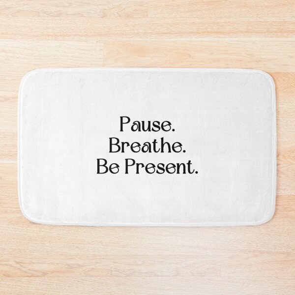 Item preview, Pause. Breathe. Be Present. Mindfulness Quote designed and sold by brodidudie.