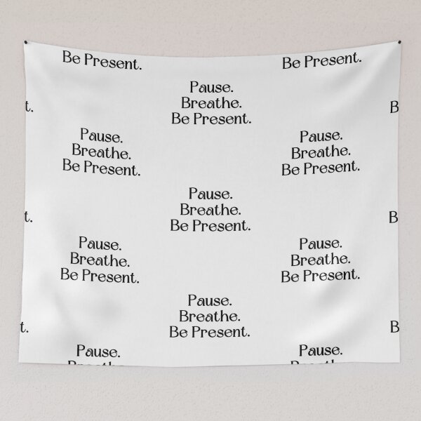 Item preview, Pause. Breathe. Be Present. Mindfulness Quote designed and sold by brodidudie.