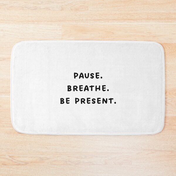 Item preview, Pause. Breathe. Be Present. Mindfulness Quote designed and sold by brodidudie.