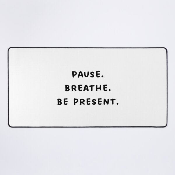 Item preview, Pause. Breathe. Be Present. Mindfulness Quote designed and sold by brodidudie.