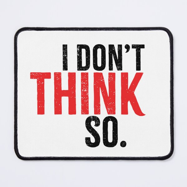 Item preview, I Don't Think So T-Shirt, Snarky T-Shirt, Sarcastic T-Shirt, Funny Graphic Tee designed and sold by VJ DESIGN WORKS.