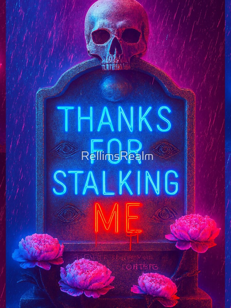 Aperçu 4 sur 4. Coque iPhone avec l'œuvre Thanks For Stalking Me créée et vendue par RellimsRealm.