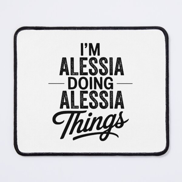 Item preview, I'm Alessia Doing Alessia Things designed and sold by Oussinc.