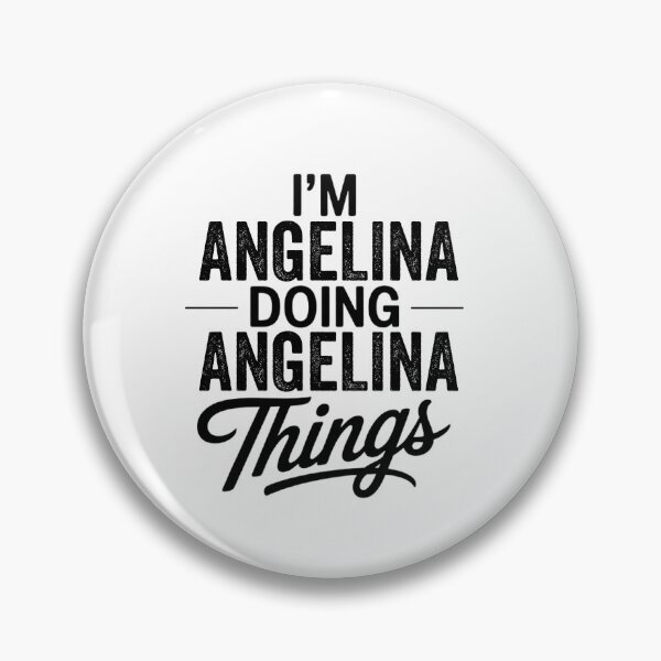 Item preview, I'm Angelina Doing Angelina Things designed and sold by Oussinc.