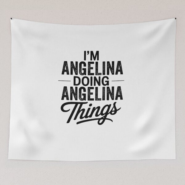 Item preview, I'm Angelina Doing Angelina Things designed and sold by Oussinc.